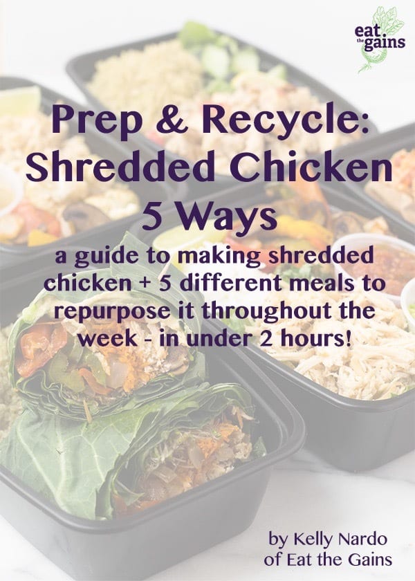 Prep & Recycle - Shredded Chicken 5 Ways - a guide to making shredded chicken + 5 different ways to repurpose it throughout the week in under 2 hours!
